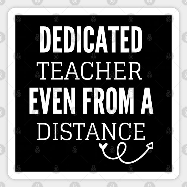 Dedicated Teacher Even From A Distance Magnet by Petalprints